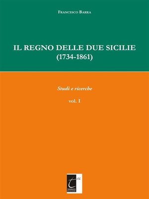 cover image of Il Regno delle Due Sicilie  (1734-1861)